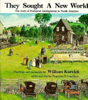 They sought a new world : the story of European immigration to North America /