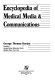 Encyclopedia of medical media & communications /