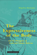 The expressiveness of the body and the divergence of Greek and Chinese medicine /