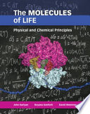 The molecules of life : physical and chemical principles /