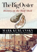 The Big Oyster : History on the half shell /