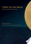 I wait for the moon : 100 haiku of Momoko Kuroda /