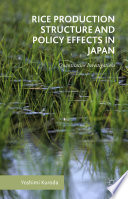 Rice production structure and policy effects in Japan : quantitative investigations /