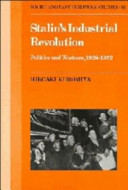 Stalin's industrial revolution : politics and workers, 1928-1932 /