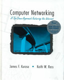 Computer networking : a top-down approach featuring the Internet /