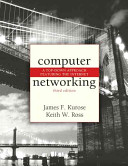 Computer networking : a top-down approach featuring the Internet /