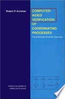 Computer-aided verification of coordinating processes : the automata-theoretic approach /
