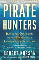 Pirate hunters : treasure, obsession, and the search for a legendary pirate ship /