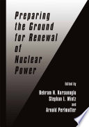 Preparing the Ground for Renewal of Nuclear Power /