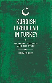 Kurdish Hizbullah in Turkey : Islamism, violence and the state /