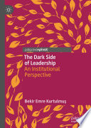 The dark side of leadership : an institutional perspective /
