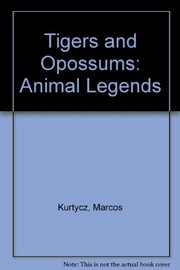 Tigers and opossums : animal legends /