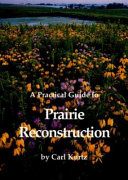 A practical guide to prairie reconstruction /