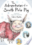 The adventures of a South Pole pig /