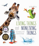 Living things and nonliving things : a compare and contrast Book /