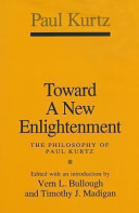 Toward a new enlightenment : the philosophy of Paul Kurtz /