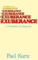 Exuberance : a philosophy of happiness /