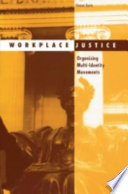 Workplace justice : organizing multi-identity movements /