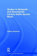 Studies in sixteenth and seventeenth-century Italian sacred music /