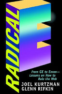 Radical E : from GE to Enron-- lessons on how to rule the Web /