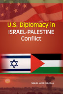 U.S. diplomacy in Israel-Palestine conflict /