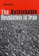 The unthinkable revolution in Iran /