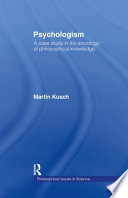 Psychologism : a case study in the sociology of philosophical knowledge /