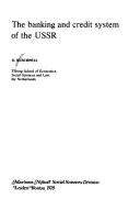 The banking and credit system of the USSR /