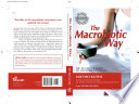 The macrobiotic way : the complete macrobiotic lifestyle book /