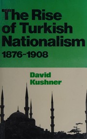 The rise of Turkish nationalism, 1876-1908 /