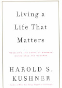 Living a life that matters : resolving the conflict between conscience and success /