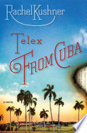 Telex from Cuba : a novel /