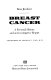 Breast cancer : a personal history and an investigative report /