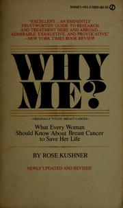 Why me? : what every woman should know about breast cancer to save her life /