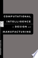Computational intelligence in design and manufacturing /
