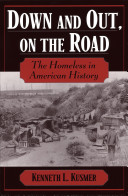 Down & out, on the road : the homeless in American history /