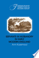 Servants in husbandry in early modern England /