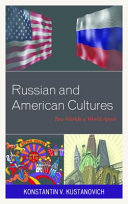 Russian and American cultures : two worlds a world apart /