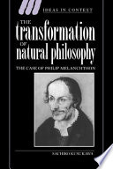 The transformation of natural philosophy : the case of Philip Melanchthon /