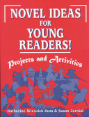 Novel ideas for young readers! : projects and activities /