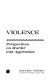 Violence : perspectives on murder and aggression /