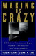 Making us crazy : DSM : the psychiatric bible and the creation of mental disorders /