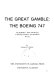 The great gamble : the Boeing 747; the Boeing-Pan AM Project to develop, produce, and introduce the 747 /