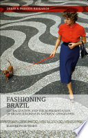 Fashioning Brazil : globalization and the representation of Brazilian dress in National Geographic /