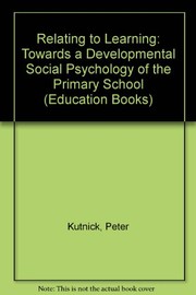 Relating to learning : towards a developmental social psychology of the primary school /
