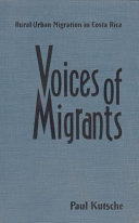 Voices of migrants : rural-urban migration in Costa Rica /