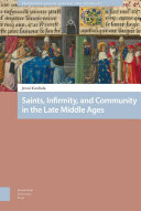 Saints, infirmity, and community in the late Middle Ages /