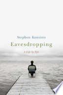 Eavesdropping : a life by ear /