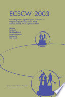 ECSCW 2003 : Proceedings of the Eighth European Conference on Computer Supported Cooperative Work 14-18 September 2003, Helsinki, Finland /