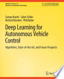 Deep Learning for Autonomous Vehicle Control : Algorithms, State-of-the-Art, and Future Prospects /